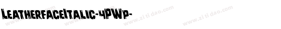 LeatherfaceItalic-4PWp字体转换
