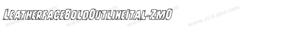 LeatherfaceBoldOutlineItal-ZmO3字体转换