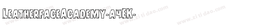 LeatherfaceAcademy-a4EK字体转换