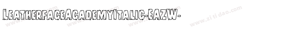 LeatherfaceAcademyItalic-EAZW字体转换