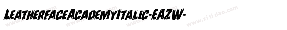 LeatherfaceAcademyItalic-EAZW字体转换