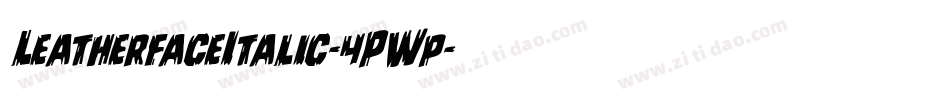LeatherfaceItalic-4PWp字体转换