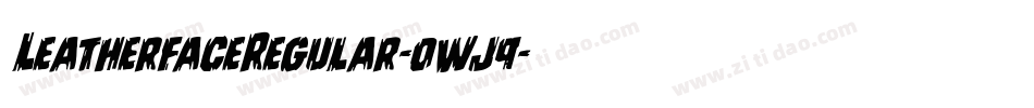 LeatherfaceRegular-0wj9字体转换 LeatherfaceRegular-0wj9字体转换