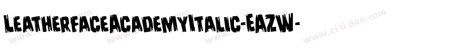 LeatherfaceAcademyItalic-EAZW字体转换