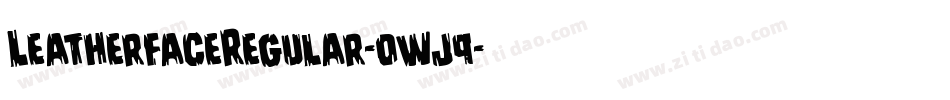 LeatherfaceRegular-0wj9字体转换 LeatherfaceRegular-0wj9字体转换