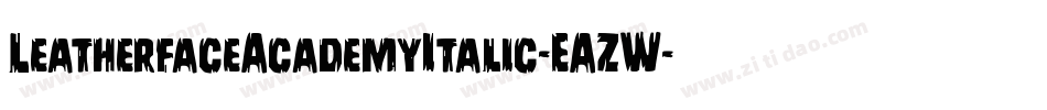 LeatherfaceAcademyItalic-EAZW字体转换