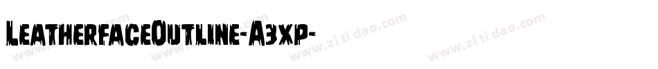 LeatherfaceOutline-A3xp字体转换 LeatherfaceOutline-A3xp字体转换