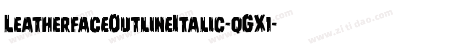 LeatherfaceOutlineItalic-qGX1字体转换 LeatherfaceOutlineItalic-qGX1字体转换