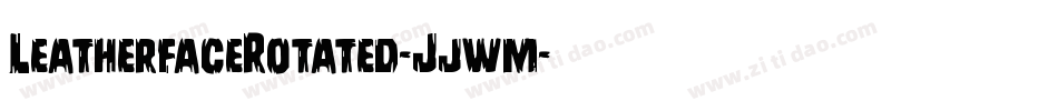 LeatherfaceRotated-Jjwm字体转换