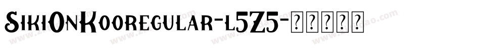 SikiOnKooregular-l5Z5字体转换