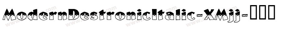 ModernDestronicItalic-XMjj字体转换