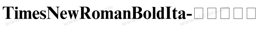 TimesNewRomanBoldIta字体转换