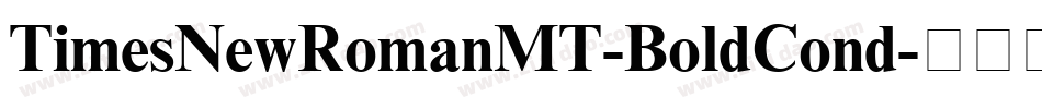 TimesNewRomanMT-BoldCond字体转换