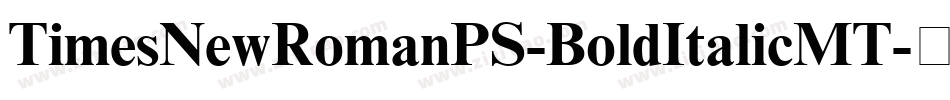 TimesNewRomanPS-BoldItalicMT字体转换