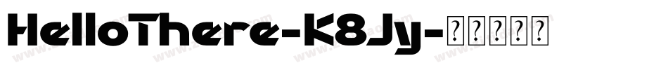 HelloThere-K8Jy字体转换