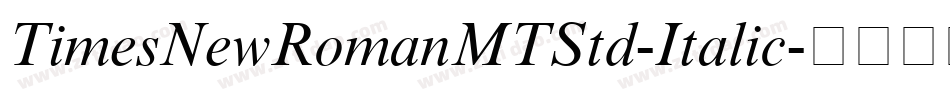 TimesNewRomanMTStd-Italic字体转换