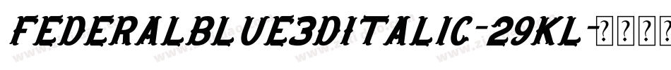 FederalBlue3DItalic-29Kl字体转换