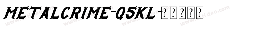 Metalcrime-q5Kl字体转换
