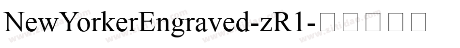 NewYorkerEngraved-zR1字体转换