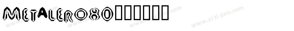 Metalero80字体转换