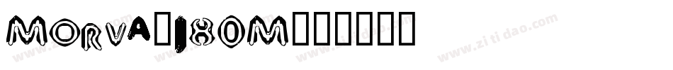 Morva-J80M字体转换