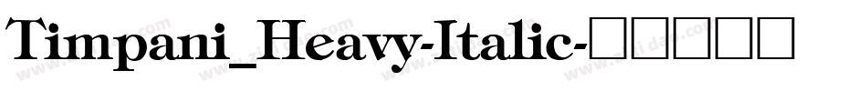 Timpani_Heavy-Italic字体转换