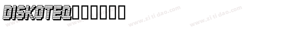 DISKOTEQ字体转换