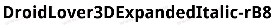 DroidLover3DExpandedItalic-rB89字体转换