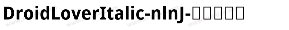 DroidLoverItalic-nlnJ字体转换