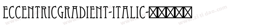 EccentricGradient-Italic字体转换
