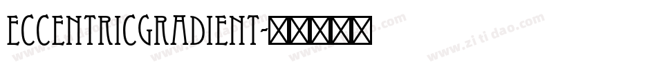 EccentricGradient字体转换