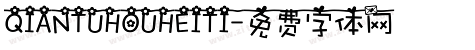 QIANTUHOUHEITI字体转换