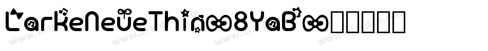 LarkeNeueThin-8YaB字体转换 LarkeNeueThin-8YaB字体转换