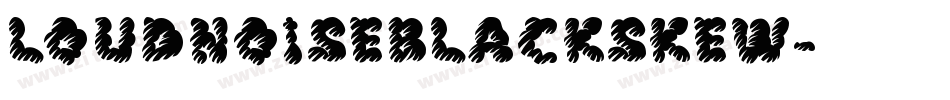 LOUDNOISEBLACKSKEW字体转换