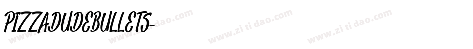 PIZZADUDEBULLETS字体转换