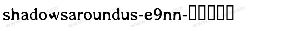 ShadowsAroundUs-e9nn字体转换