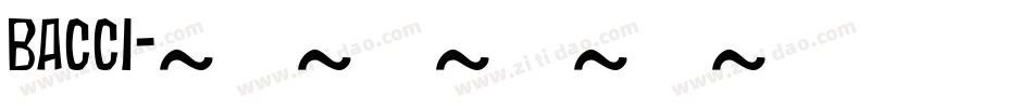 BACCI字体转换