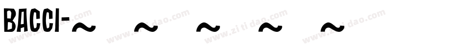 BACCI字体转换