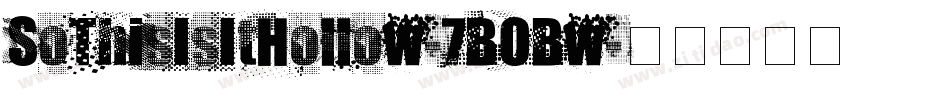SoThisIsItHollow-7BOBw字体转换 SoThisIsItHollow-7BOBw字体转换