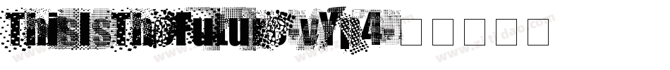 ThisIsTheFuture-vYp4字体转换 ThisIsTheFuture-vYp4字体转换
