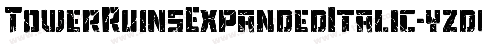 TowerRuinsExpandedItalic-yzdq字体转换 TowerRuinsExpandedItalic-yzdq字体转换
