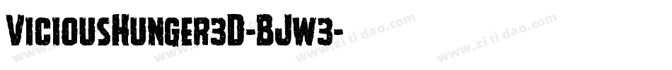 ViciousHunger3D-BJw3字体转换 ViciousHunger3D-BJw3字体转换
