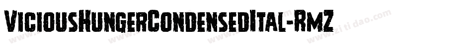 ViciousHungerCondensedItal-RmZo字体转换