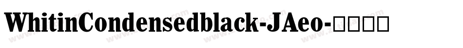 WhitinCondensedblack-JAeo字体转换