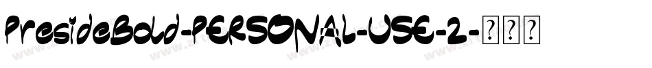 PresideBold-PERSONAL-USE-2字体转换