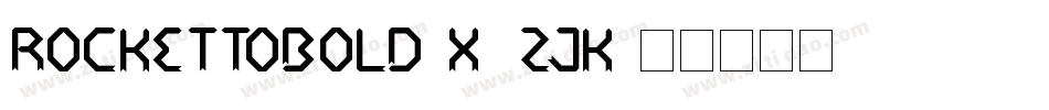 RockettoBold-X3ZJK字体转换