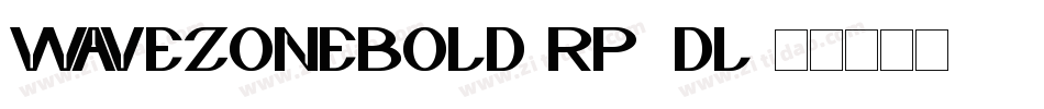 WaveZoneBold-Rp0dl字体转换