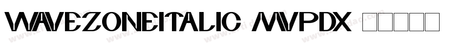 WaveZoneItalic-MVpdx字体转换