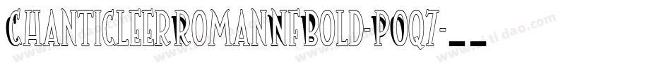 ChanticleerRomanNfBold-POq7字体转换