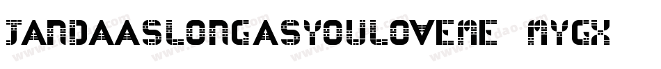 JandaAsLongAsYouLoveMe-myGx字体转换